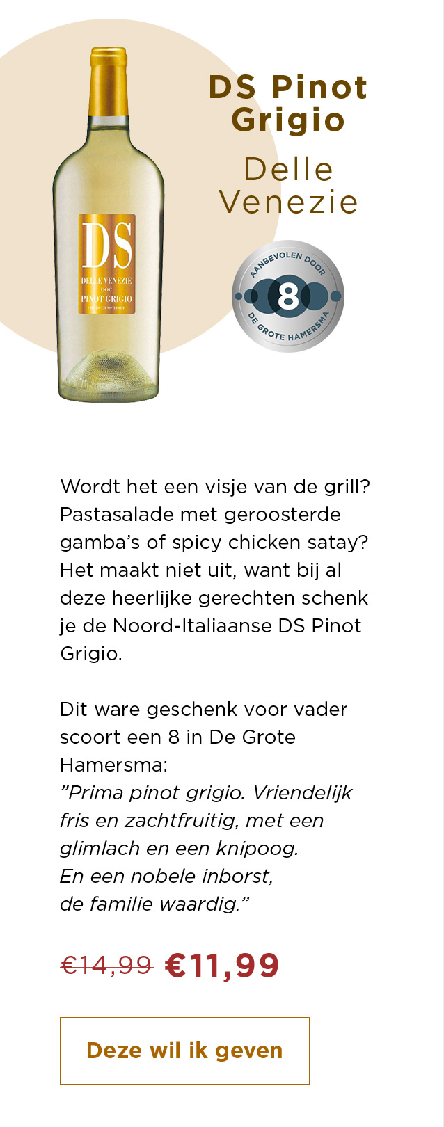 DS Pinot Grigio Delle Venezie van € 14,99 voor € 11,99 | Deze wil ik geven
