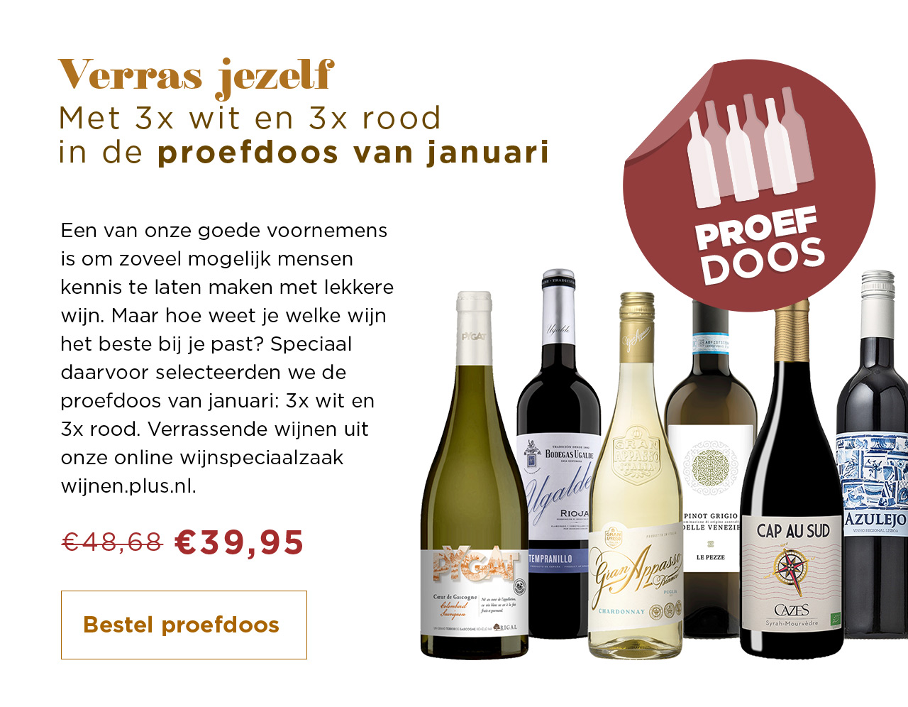 Verras jezelf | Met 3x wit en 3x rood in de proefdoos van januari | van € 48,68 voor € 39,95 | Bestel proefdoos
