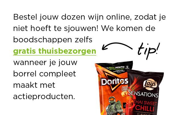 Bestel jouw dozen wijn online, zodat je niet hoeft te sjouwen! We komen de boodschappen zelfs gratis thuisbezorgen wanneer je jouw borrel compleet maak met actieproducten.