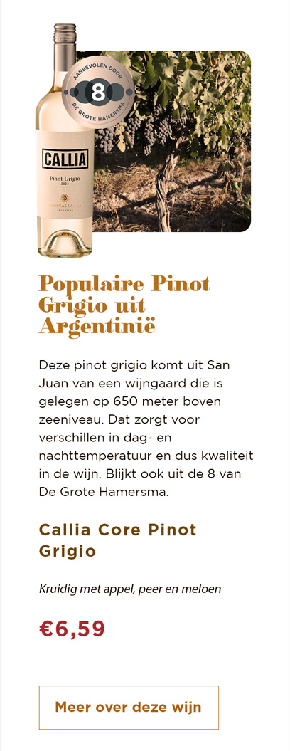 Populaire Pinot Grigio uit Argentinië | Callia Core Pinot Grigio | Meer over deze wijn