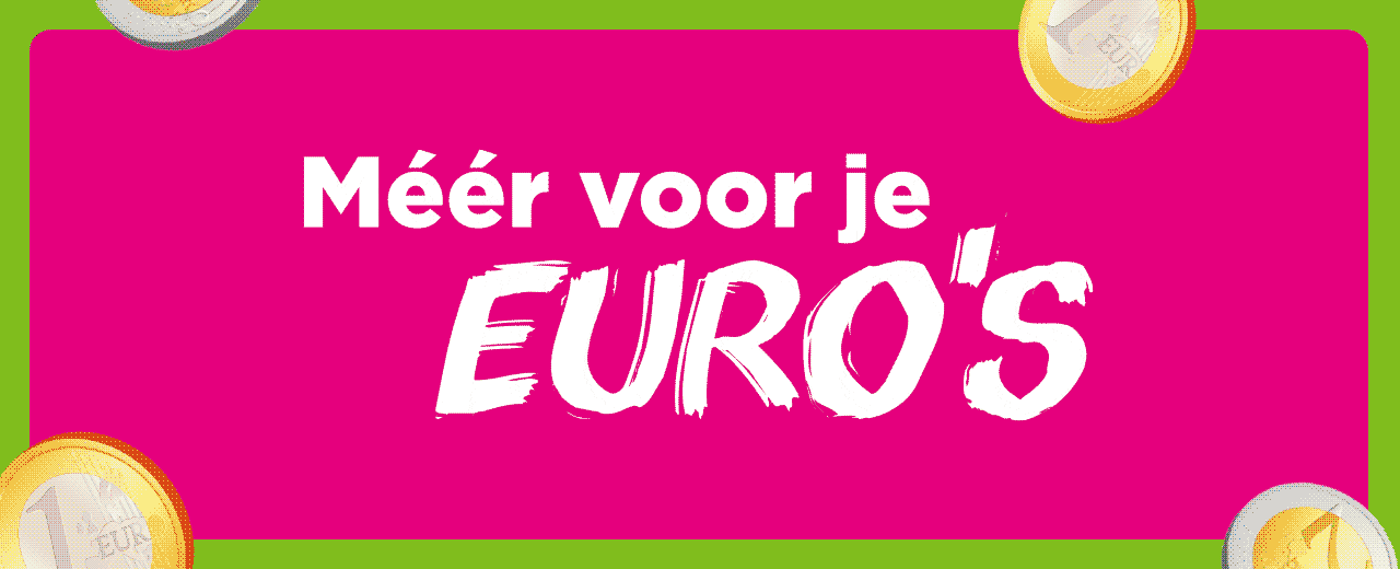 Méér voor je EURO's | Bekijk aanbiedingen