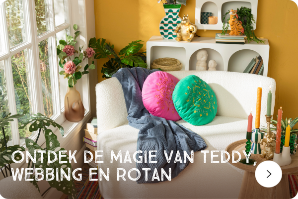 Ontdek de magie van teddy, webbing, rotan en zaha