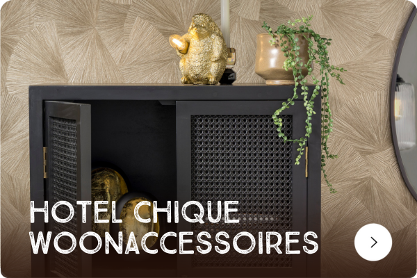 Hotel Chique Woonaccessoires