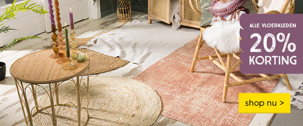 ALLE VLOERKLEDEN 20% KORTING | shop nu >