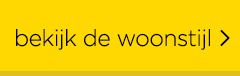 Bekijk woonstijl >