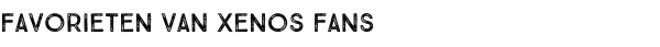 Favorieten van Xenos fans