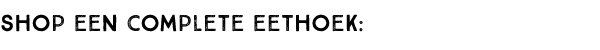 Shop een complete eethoek