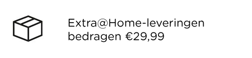 Extra@Home-leveringen bedragen €29,99