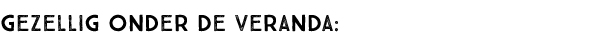 Gezellig onder de veranda