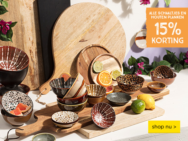 15% korting op schaaltjes en houten planken | shop nu
