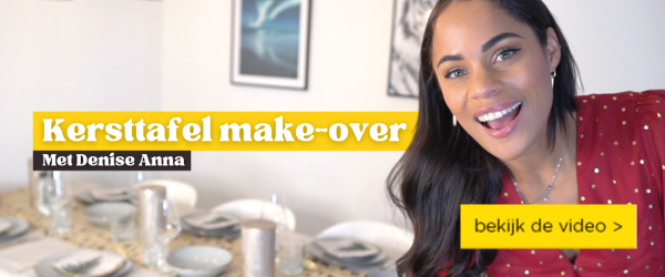 Kersttafel make-over met Denise Anna | bekijk de video >