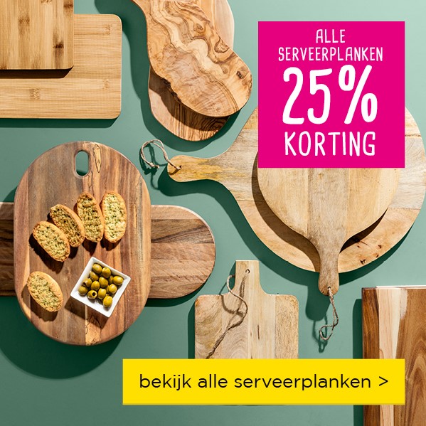 Alle serveerplanken | 25% korting | bekijk alle serveerplanken >