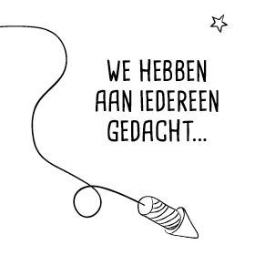 We hebben aan iedereen gedacht...