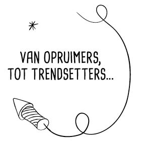 Van opruimers tot trendsetters...