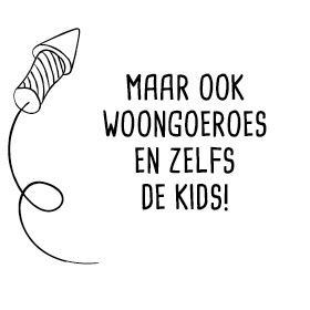 Maar ook woongoeroes en zelfs de kids!