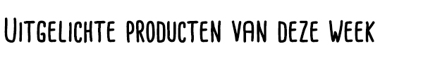 Uitgelichte producten van deze week