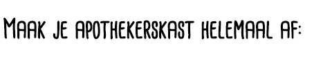 Maak je apothekerskast helemaal af