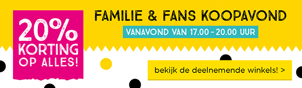 FAMILIE & FANS KOOPAVOND | VANAVOND VAN 17.00-20.00 UUR | 20% KORTING OP ALLES! | bekijk de deelnemende winkels! >