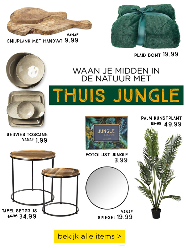 WAAN JE MIDDEN IN DE NATUUR MET THUIS JUNGLE | bekijk alle items >