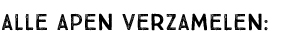 Alle apen verzamelen: