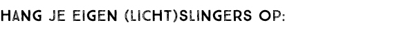 Hang je eigen (licht)slingers op: