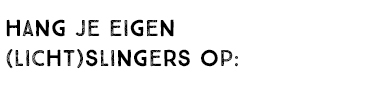 Hang je eigen (licht)slingers op: