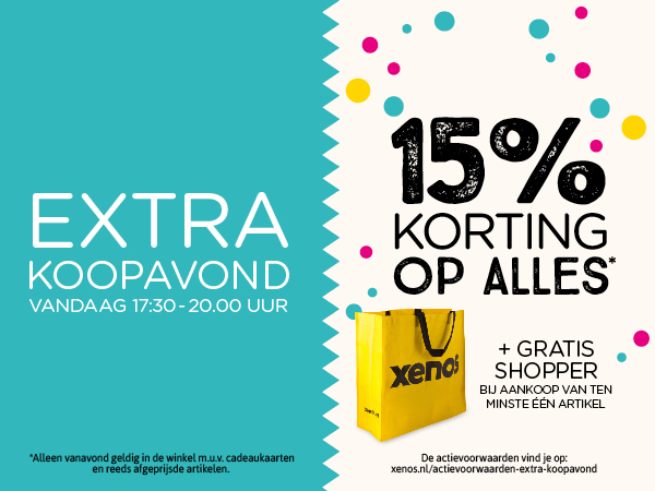 EXTRA KOOPAVOND VANDAAG 17:30 - 20:00 UUR | 15% KORTING OP ALLES*