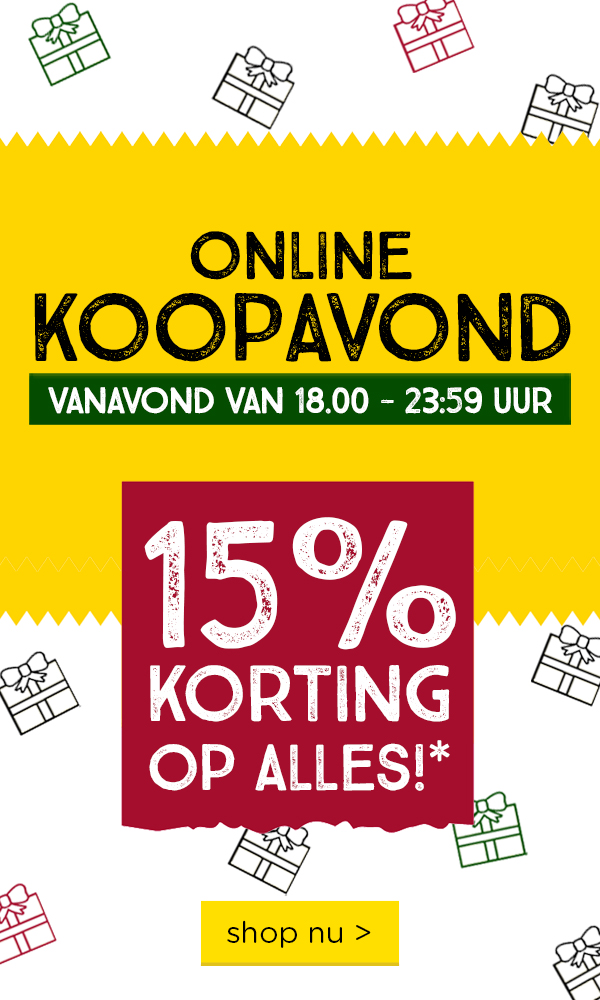 Online koopavond van 18:00 - 23:59 uur | 15% korting op alles! | shop nu >