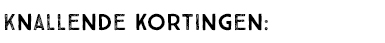 KNALLENDE KORTINGEN: