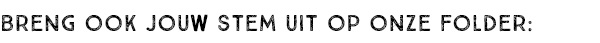 BRENG OOK JOUW STEM UIT OP ONZE FOLDER: