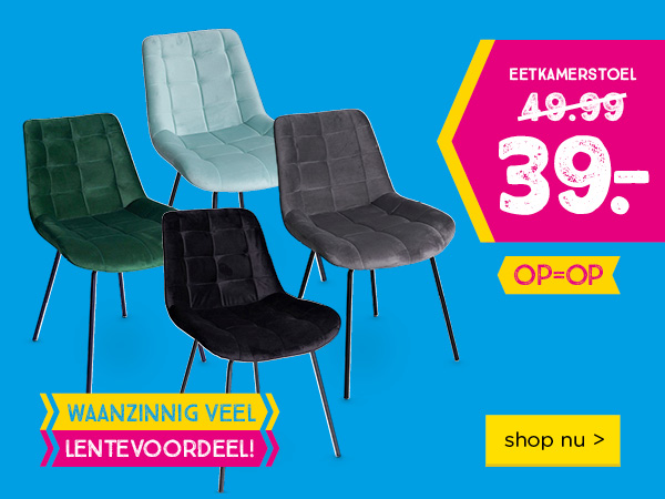 WAANZINNIG VEEL LENTEVOORDEEL! | Eetkamerstoel 39.- | OP=OP | shop nu >