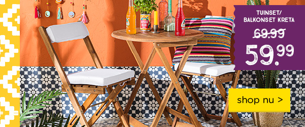TUINSET/BALKONSET KRETA van 69.99 voor 59.99 | shop nu >
