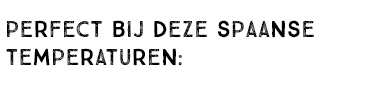 PERFECT BIJ DEZE SPAANSE TEMPERATUREN: