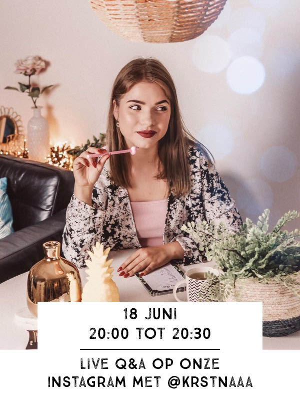 18 JUNI 20:00 TOT 20:30 | LIVE Q&A OP ONZE INSTAGRAM MET @KRSTNAAA
