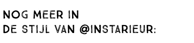 NOG MEER IN DE STIJL VAN @INSTARIEUR: