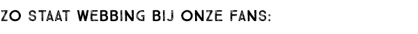 ZO STAAT WEBBING BIJ ONZE FANS: