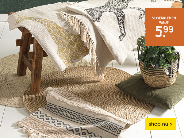 VLOERKLEDEN VANAF 5.99 | shop nu >