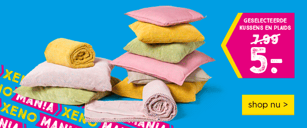 GESELECTEERDE KUSSENS EN PLAIDS | Van 7.99 voor 5.- | shop nu >