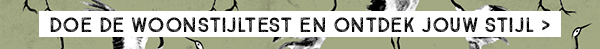Doe de woonstijltest en ontdek jouw stijl >