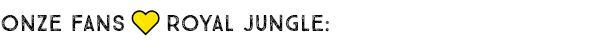 ONZE FANS 💛 ROYAL JUNGLE:
