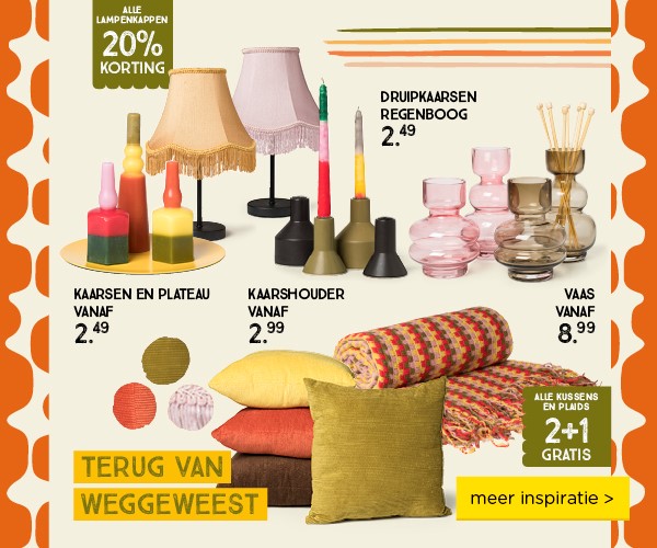 TERUG VAN WEGGEWEEST | ALLE LAMPENKAPPEN 20% KORTING | ALLE KUSSENS EN PLAIDS 2+1 GRATIS | meer inspiratie >