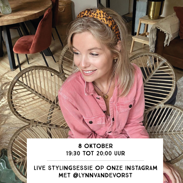 8 OKTOBER 19:30 TOT 20:00 UUR | LIVE STYLINGSESSIE OP ONZE INSTAGRAM MET @LYNNVANDEVORST