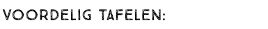 VOORDELIG TAFELEN: