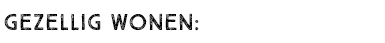GEZELLIG WONEN: