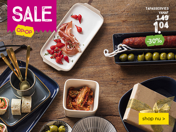 SALE | OP=OP | TAPASSERVIES VANAF 1.04 | shop nu >