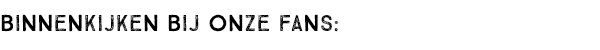 BINNENKIJKEN BIJ ONZE FANS: