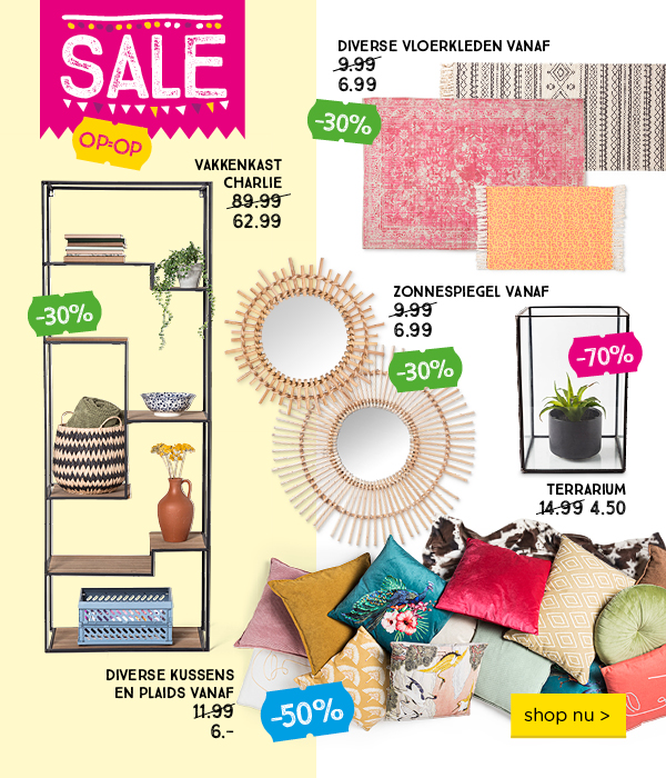 SALE OP=OP | DIVERSE VLOERKLEDEN VANAF 6.99 | VAKKENKAST CHARLIE 62.99 | ZONNESPIEGEL VANAF 6.99 | TERRARIUM VOOR 4.50 | DIVERSE KUSSENS EN PLAIDS VANAF 6.- | shop nu